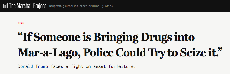 “If Someone is Bringing Drugs into Mar-a-Lago, Police Could Try to Seize it.”