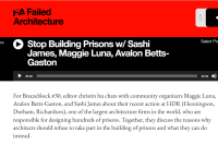 Webpage screenshot with Failed Architecture name and logo and episode title Stop Building Prisons w/ Sashi James, Maggie Luna, Avalon Betts-Gaston