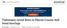 Videotapes reveal flaws in Harris County bail bond hearings